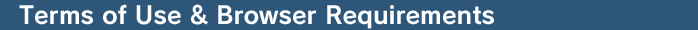 Terms of Use & Browser Requirements