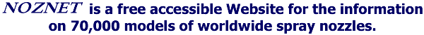 NOZNET is a free accessible Website for the information on 70,000 models of worldwide spray nozzles.