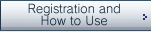 Registration and How to Use